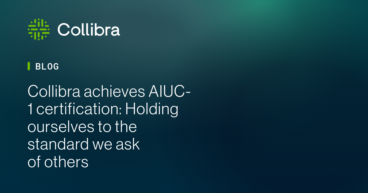Collibra получила сертификат AIUC-1: мы придерживаемся тех же стандартов, которые требуем от других