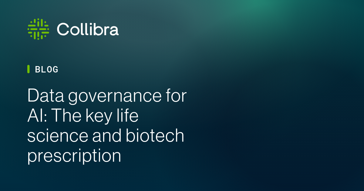 Data governance for AI: The key life science and biotech prescription