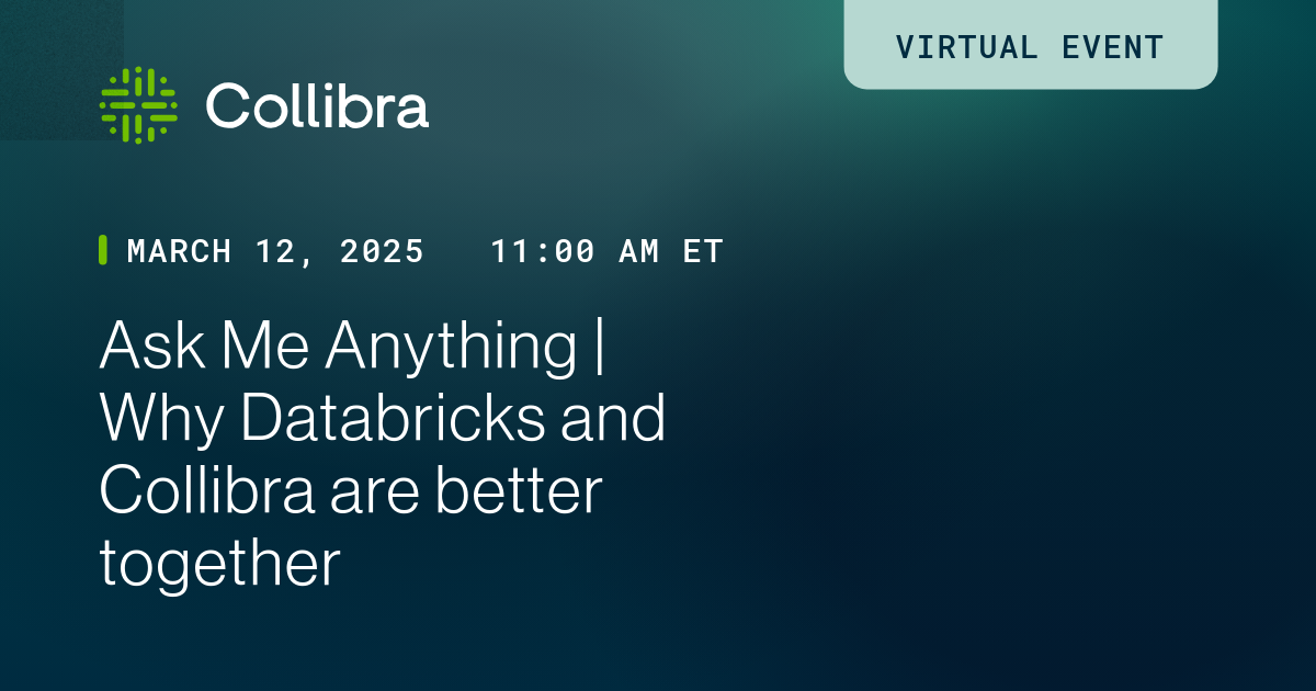 Ask Me Anything | Why Databricks and Collibra are better together ...