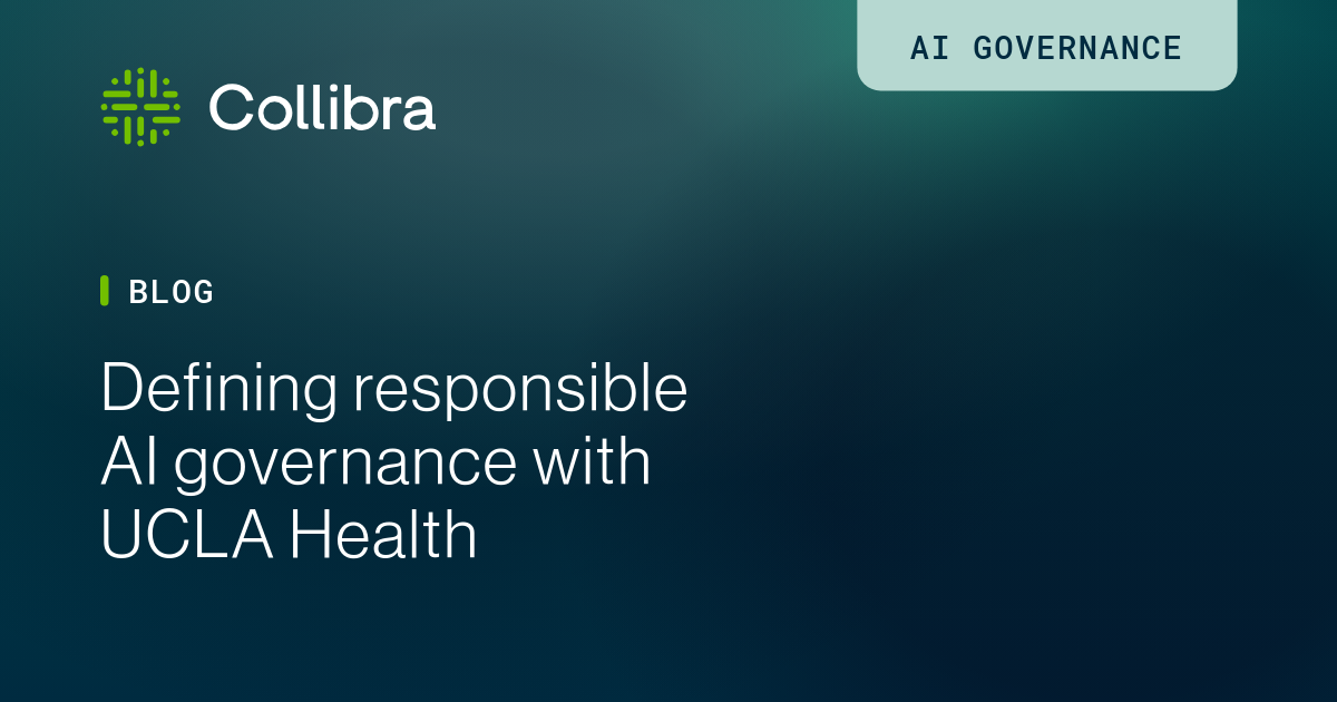 Defining responsible AI governance with UCLA Health | Collibra