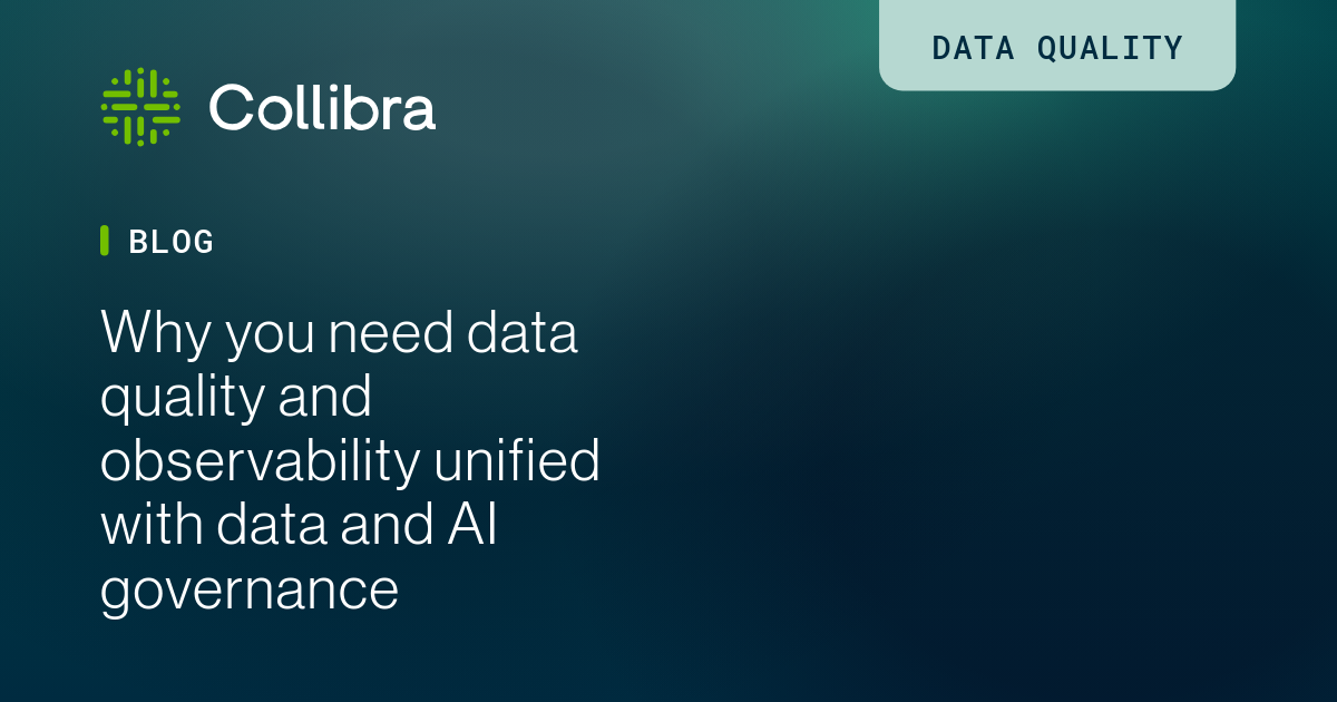 Why you need data quality and observability unified with data and AI ...