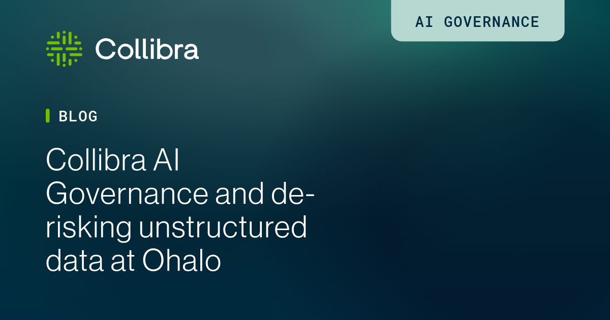 Collibra AI Governance and de-risking unstructured data at Ohalo | Collibra
