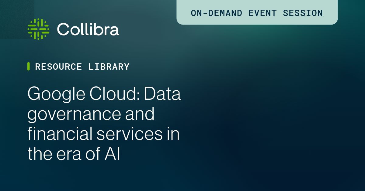 AI & Financial Data Governance with Google Cloud | Collibra