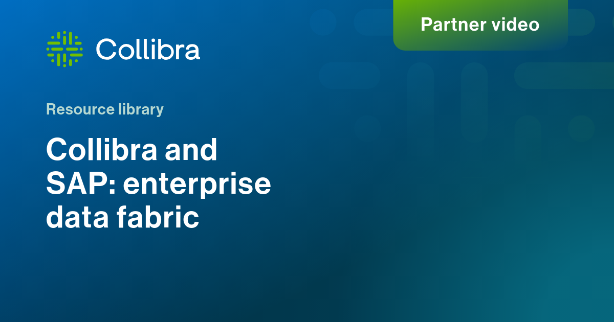 Collibra and SAP: enterprise data fabric | Collibra